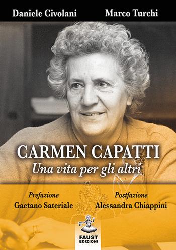 Carmen Capatti. Una vita per gli altri - Daniele Civolani, Marco Turchi - Libro Faust Edizioni 2019, Historiando | Libraccio.it