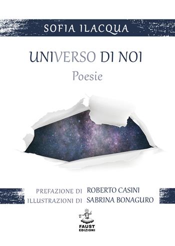 Universo di noi - Sofia Ilacqua - Libro Faust Edizioni 2019, Arbolé | Libraccio.it