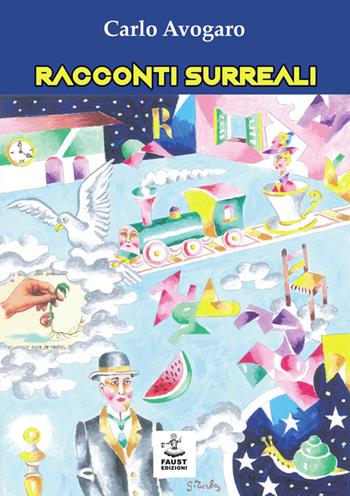 Racconti surreali - Carlo Avogaro - Libro Faust Edizioni 2020, I nidi | Libraccio.it