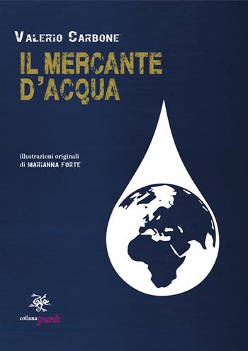 Il mercante d'acqua - Valerio Carbone - Libro Haiku 2015, Punk | Libraccio.it