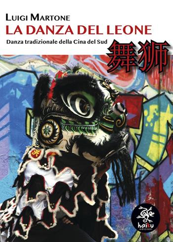 La danza del leone - Luigi Martone - Libro Haiku 2020, Le parole e le cose | Libraccio.it
