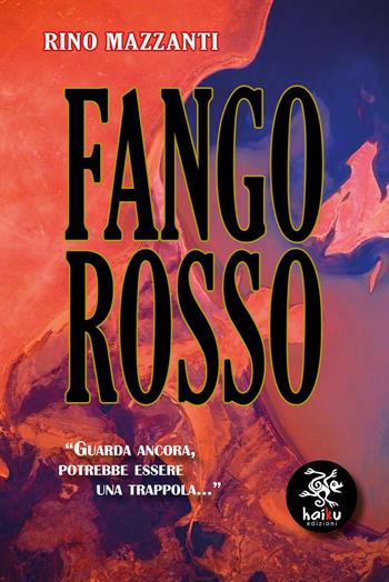 Fango rosso - Rino Mazzanti - Libro Haiku 2020 | Libraccio.it