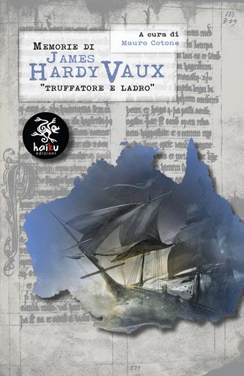 Memorie di James Hardy Vaux. Truffatore e ladro - James Hardy Vaux - Libro Haiku 2020, Settemari | Libraccio.it