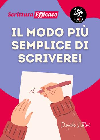 Il modo più semplice di scrivere! - Davide Latini - Libro Haiku 2022, Le parole e le cose | Libraccio.it