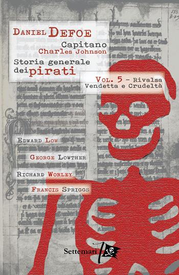 Storia generale dei pirati. Vol. 5: Rivalsa, vendetta e crudeltà. - Charles Johnson - Libro Haiku 2022 | Libraccio.it