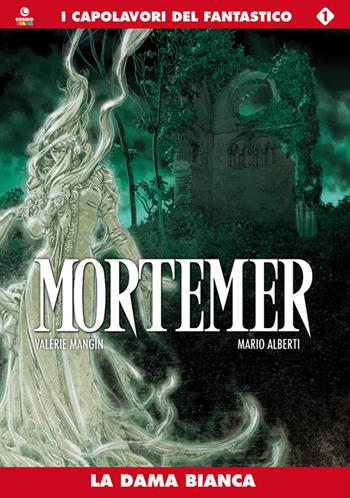 La dama bianca. Mortemer. Vol. 1 - Valerie Mangin, Mario Alberti - Libro Editoriale Cosmo 2014, I capolavori del fantastico | Libraccio.it