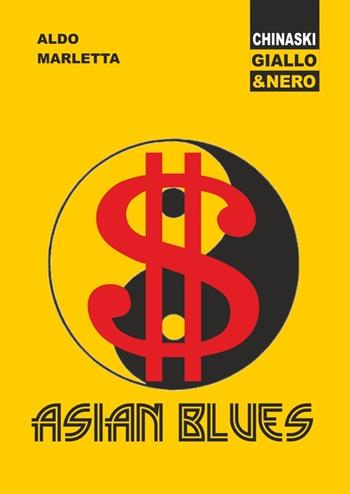Asian blues - Aldo Marletta - Libro Chinaski Edizioni 2014, Giallo e nero | Libraccio.it