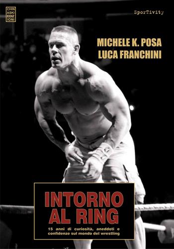 Intorno al ring - Michele Posa, Luca Franchini - Libro Chinaski Edizioni 2015 | Libraccio.it