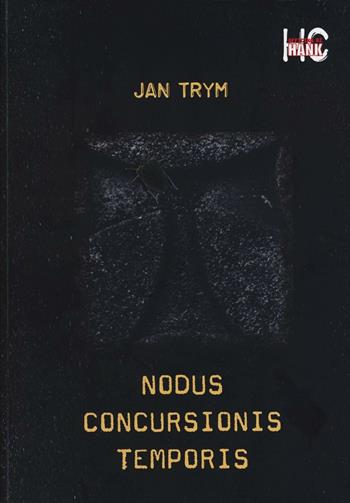 Nodus concursionis temporis - Jan Trym - Libro Chinaski Edizioni 2016 | Libraccio.it