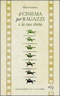 Il cinema per ragazzi e la sua storia - Mario Verdone - Libro Ginevra Bentivoglio EditoriA 2013, Anastatica | Libraccio.it