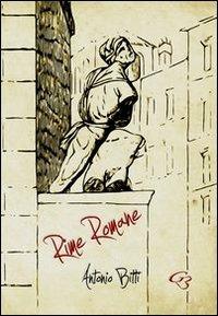 Rime romane - Antonio Bitti - Libro Ginevra Bentivoglio EditoriA 2013, Allegorica | Libraccio.it