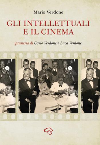 Gli intellettuali e il cinema - Mario Verdone - Libro Ginevra Bentivoglio EditoriA 2022, Anastatica | Libraccio.it