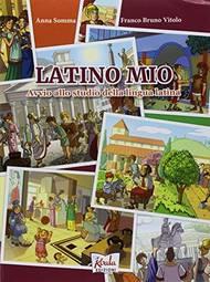 Latino mio. Avvio allo studio della lingua latina. Con espansione online - Anna Somma, Franco Bruno Vitolo - Libro Koala Edizioni 2018 | Libraccio.it