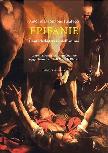 Epifanie. Canti della terra e dell'anima - Antonio De Simone Palatucci - Libro Sinestesie 2013 | Libraccio.it