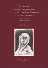 Le madri. Figure e figurazioni nella letteratura italiana contemporanea
