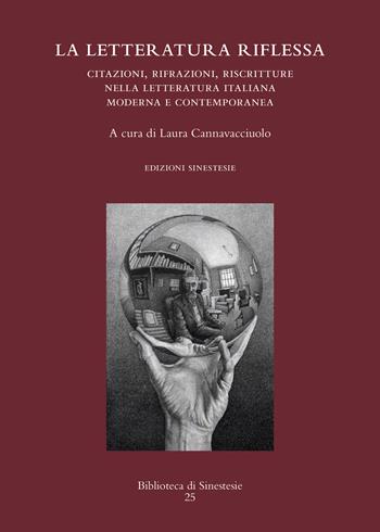 La letteratura riflessa. Citazioni, rifrazioni, riscritture nella letteratura italiana moderna e contemporanea  - Libro Sinestesie 2014, Biblioteca di Sinestesie | Libraccio.it