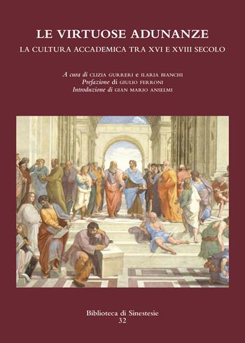 Le virtuose adunanze. La cultura accademica tra XVI e XVIII secolo  - Libro Sinestesie 2015, Biblioteca di Sinestesie | Libraccio.it