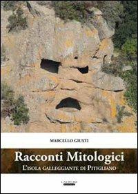 Racconti mitologici. L'isola galleggiante di Pitigliano. Con CD-ROM - Marcello Giusti - Libro Laurum 2013, Tradizioni e memorie | Libraccio.it