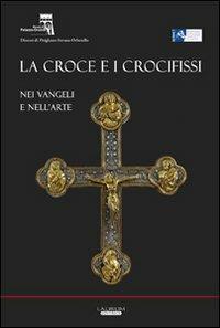 La croce e i crocifissi nei Vangeli e nell'arte  - Libro Laurum 2013 | Libraccio.it