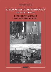 Il parco delle rimembranze di Pitigliano. I caduti pitiglianesi nella grande guerra