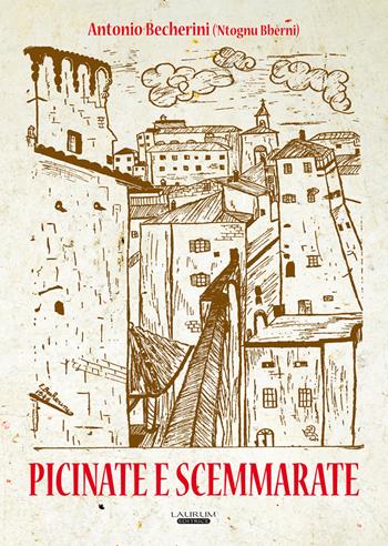 Picinate e scemmarate - Antonio Becherini - Libro Laurum 2020 | Libraccio.it