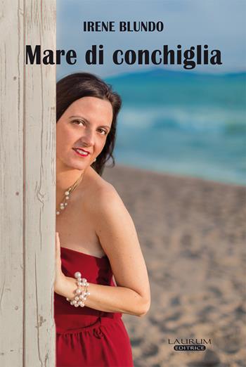 Mare di conchiglia - Irene Blundo - Libro Laurum 2019 | Libraccio.it