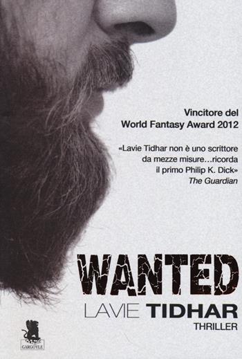 Wanted - Lavie Tidhar - Libro Gargoyle 2013 | Libraccio.it