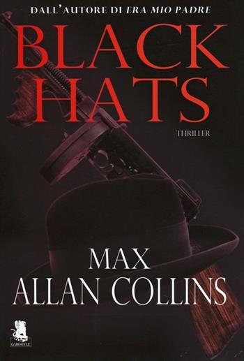 Black hats - Max Allan Collins - Libro Gargoyle 2013 | Libraccio.it