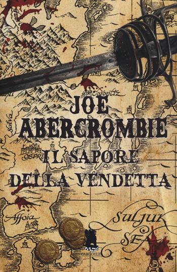 Il sapore della vendetta. La prima legge - Joe Abercrombie - Libro Gargoyle 2014, Extra | Libraccio.it