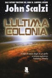 L'ultima colonia. Ediz. illustrata