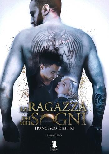 La ragazza dei miei sogni - Francesco Dimitri - Libro Gargoyle 2016 | Libraccio.it