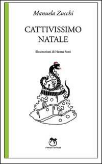 Cattivissimo Natale - Manuela Zucchi - Libro L'Iguana 2014, Verde | Libraccio.it