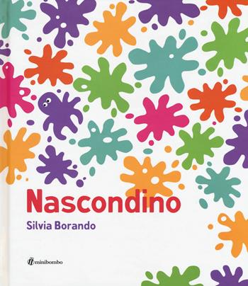 Nascondino. Ediz. illustrata - Silvia Borando - Libro minibombo 2017 | Libraccio.it