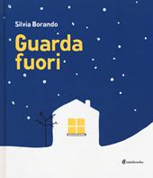 Guarda fuori. Ediz. illustrata