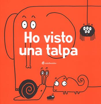 Ho visto una talpa. Ediz. illustrata - Chiara Vignocchi, Silvia Borando - Libro minibombo 2019 | Libraccio.it