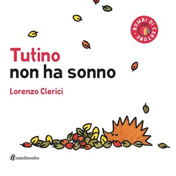 Tutino non ha sonno - Lorenzo Clerici - Libro minibombo 2021, Bombi di cartone | Libraccio.it