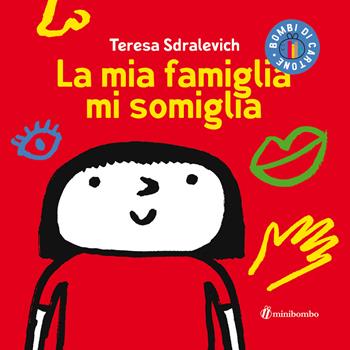 La mia famiglia mi somiglia - Teresa Sdralevich - Libro minibombo 2022, Bombi di cartone | Libraccio.it