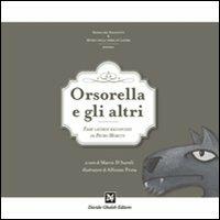 Orsorella e gli altri. Fiabe lateranesi raccontate da Pietro Moretti - Pietro Moretti - Libro Ghaleb 2012, La banda del racconto | Libraccio.it