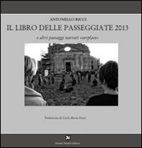 Il libro delle passeggiate 2013 - Antonello Ricci - Libro Ghaleb 2014, La banda del racconto | Libraccio.it