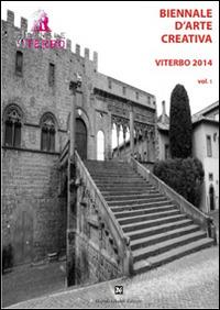 Biennale d'arte creativa Viterbo 2014. Vol. 1  - Libro Ghaleb 2014 | Libraccio.it