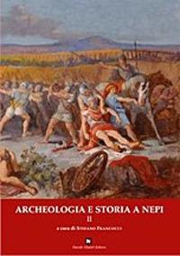 Archeologia e storia a Nepi. Vol. 2  - Libro Ghaleb 2014, Quaderni di Nepi | Libraccio.it