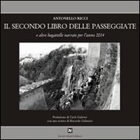 Il secondo libro delle passaggiate e altre bagattelle narrate per l'anno 2014 - Antonello Ricci - Libro Ghaleb 2014, La banda del racconto | Libraccio.it