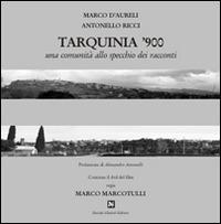 Tarquinia '900. Con DVD - Marco D'Aureli, Antonello Ricci, Marco Marcotulli - Libro Ghaleb 2015, La banda del racconto | Libraccio.it