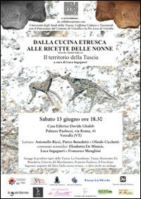 Dalla cucina etrusca alle ricette delle nonne. Il territorio della Tuscia  - Libro Ghaleb 2015, Guide | Libraccio.it