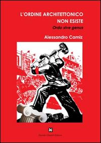 L' ordine architettonico non esiste - Alessandro Camiz - Libro Ghaleb 2015, Forma civitatis | Libraccio.it