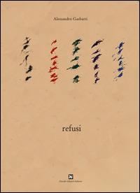 Refusi - Alessandro Gasbarri - Libro Ghaleb 2015, Catologhi d'arte | Libraccio.it