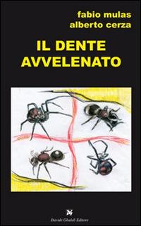 Il dente avvelenato - Fabio Mulas, Alberto Cerza - Libro Ghaleb 2016, Latitudini | Libraccio.it