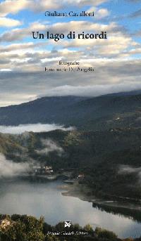 Un lago di ricordi - Giuliana Cavalloni - Libro Ghaleb 2017, Istantanee | Libraccio.it
