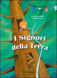 I signori della terra - Vanni D'Erzo - Libro Pratibianchi 2012 | Libraccio.it