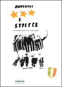 Juventus stelle e strisce - Adalberto Scemma - Libro Pratibianchi 2014 | Libraccio.it